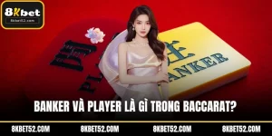 Banker và player là gì