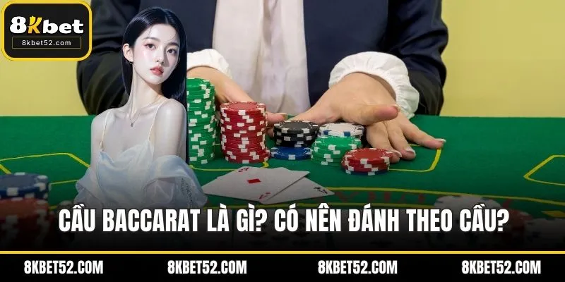 Cầu baccarat là gì