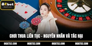 Chơi thua liên tục