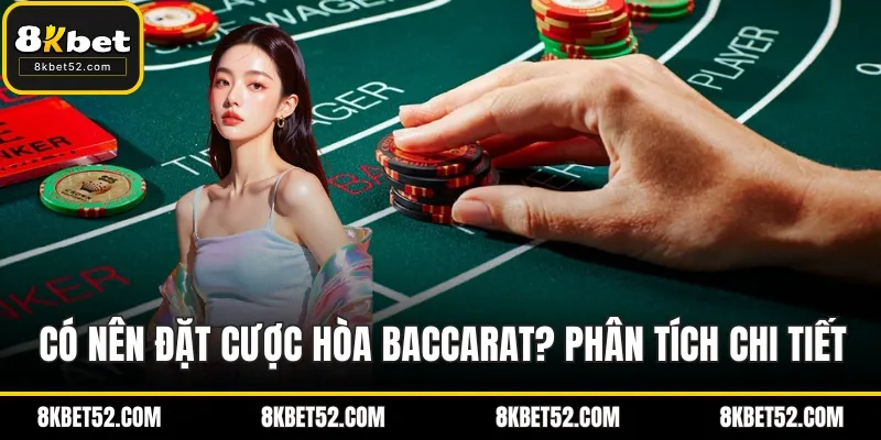 Cược hòa baccarat