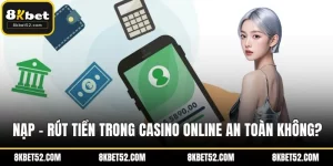 Nạp rút tiền trong casino online