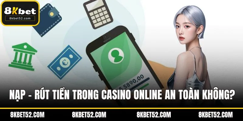 Nạp rút tiền trong casino online