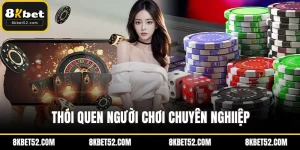 Thói quen người chơi chuyên nghiệp