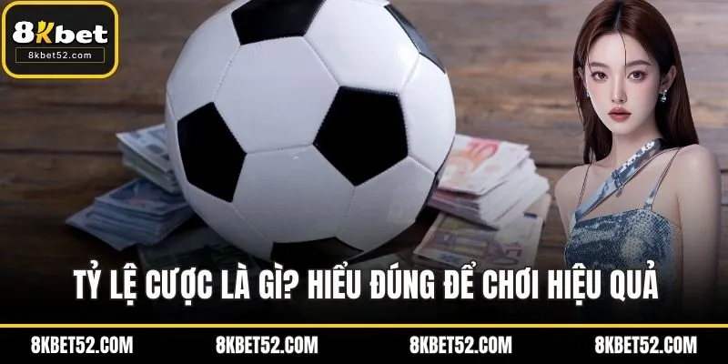 Tỷ lệ cược là gì