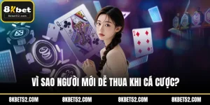 Vì sao người mới dễ thua